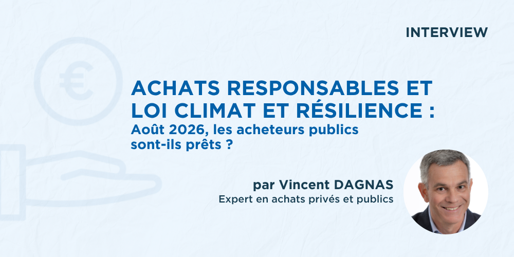 Achats responsables et Loi Climat et Résilience : août 2026, les acheteurs publics sont-ils prêts ?